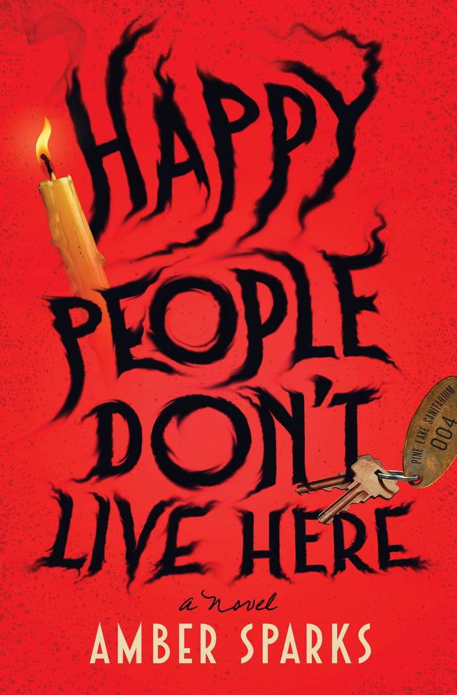 Happy People Don't Live Here by Amber Sparks