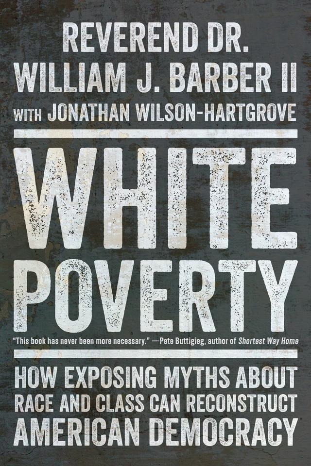 White Poverty by Jonathan Wilson-Hartgrove, William J. Barber II