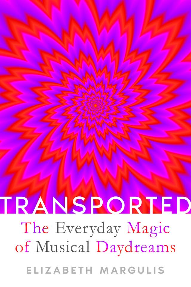 Transported by Elizabeth Margulis