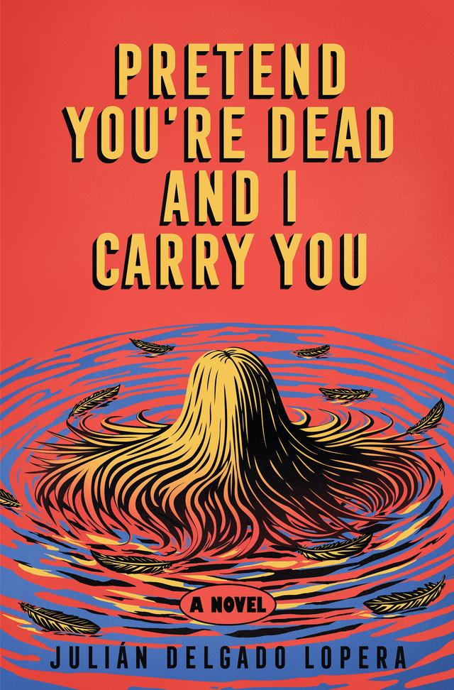 Pretend You're Dead and I Carry You by Julián Delgado Lopera