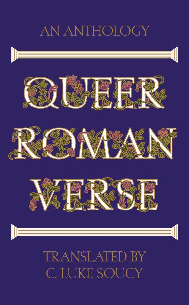 Queer Roman Verse by C. Luke Soucy
