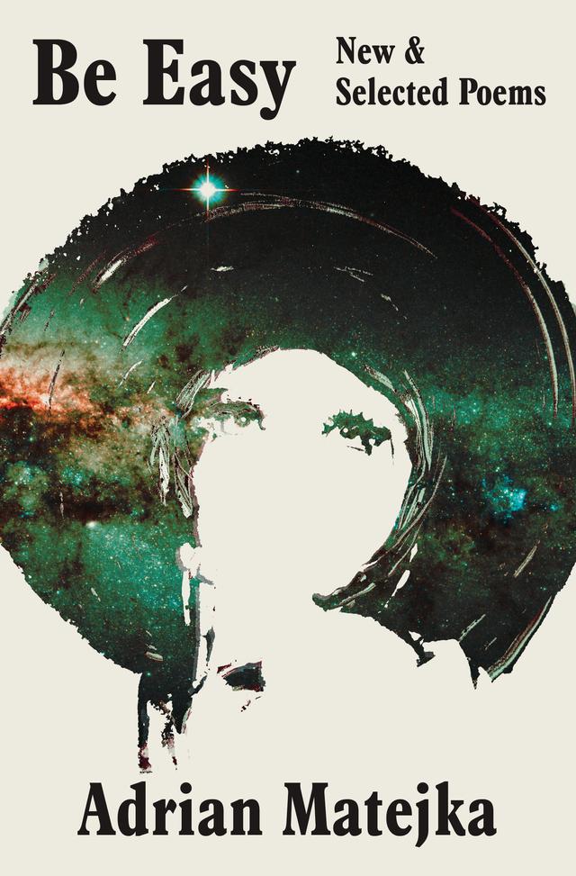 Be Easy by Adrian Matejka