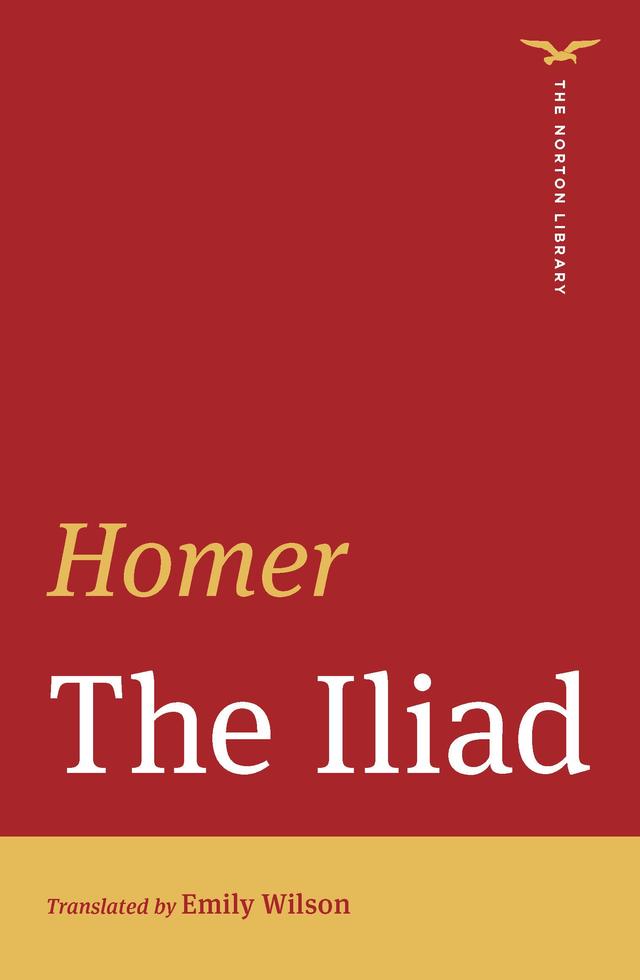 The Iliad (The Norton Library) by Emily Wilson, Homer