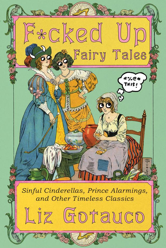 F*cked Up Fairy Tales by Jade Gotauco, Liz Gotauco