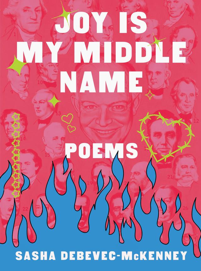 Joy Is My Middle Name by Sasha Debevec-McKenney