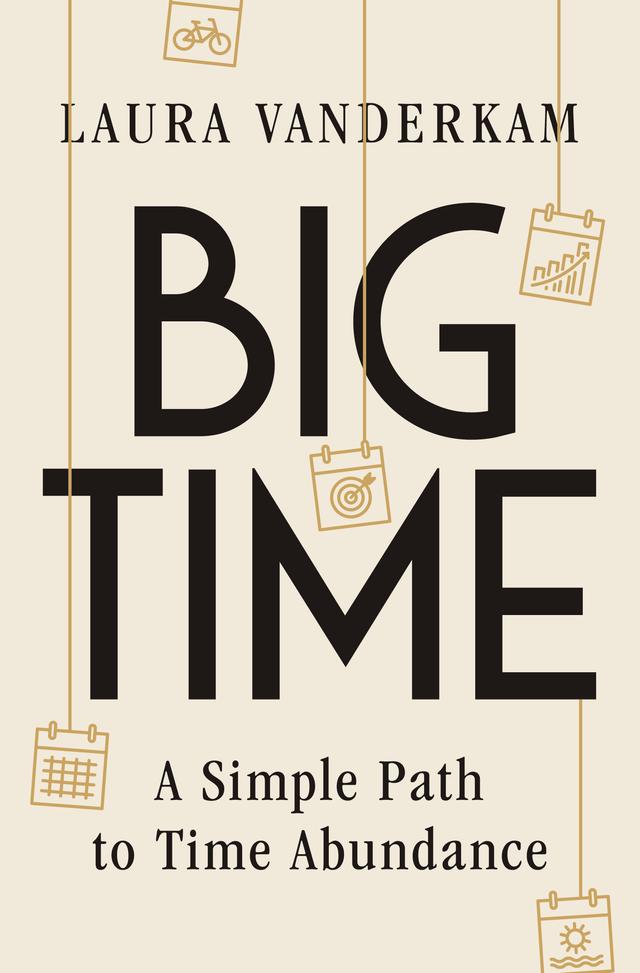 Big Time by Laura Vanderkam
