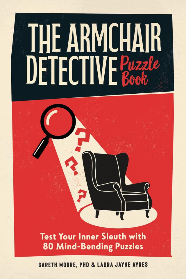 The Armchair Detective Puzzle Book by Gareth Moore, Laura Jayne Ayres