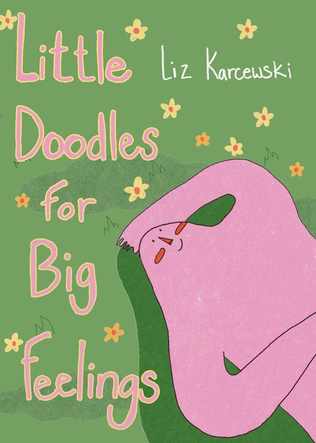 Little Doodles for Big Feelings by Liz Karcewski