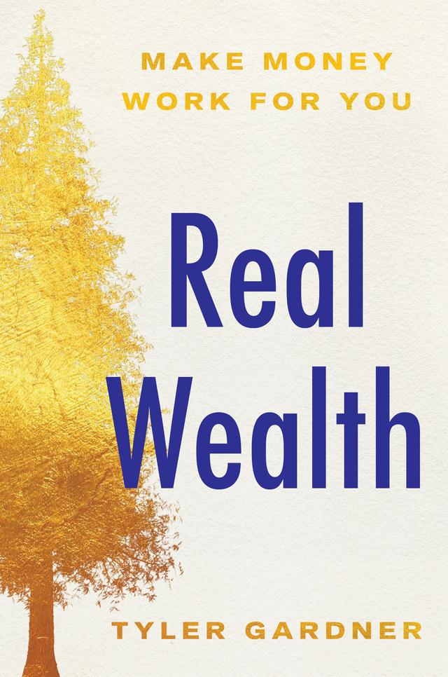 Real Wealth by Tyler Gardner