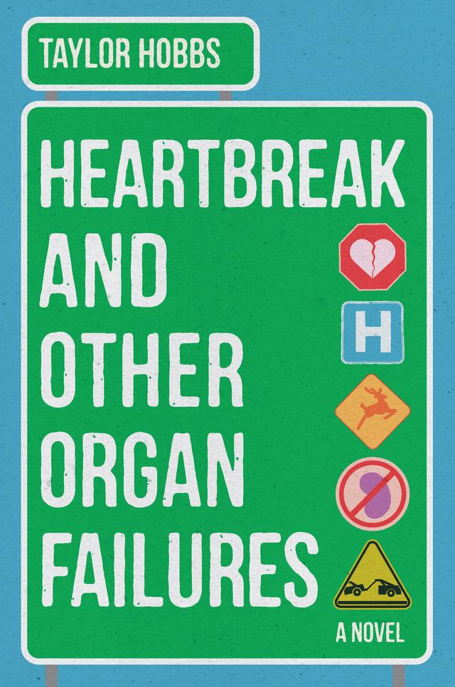 Heartbreak and Other Organ Failures by Taylor Hobbs
