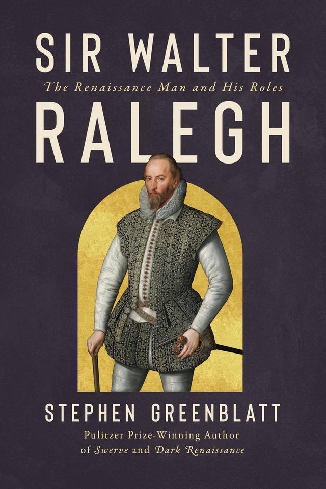 Sir Walter Ralegh by Stephen Greenblatt