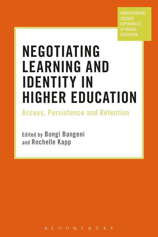 Negotiating Learning and Identity in Higher Education by Bongi Bangeni, Rochelle Kapp