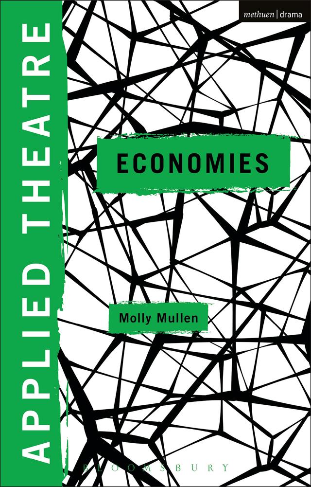Applied Theatre: Economies by Michael Balfour, Molly Mullen, Sheila Preston