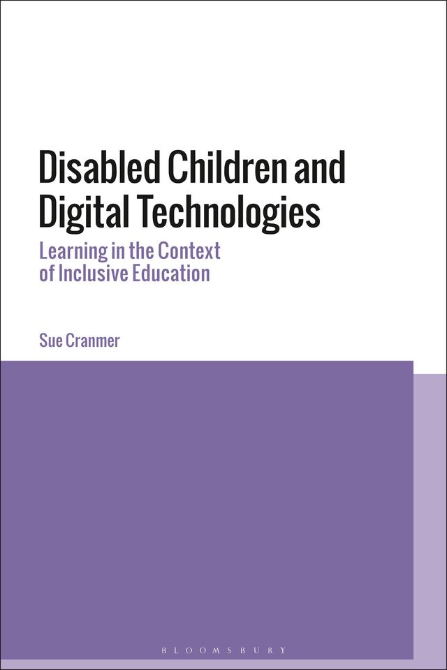 Disabled Children and Digital Technologies by Sue Cranmer