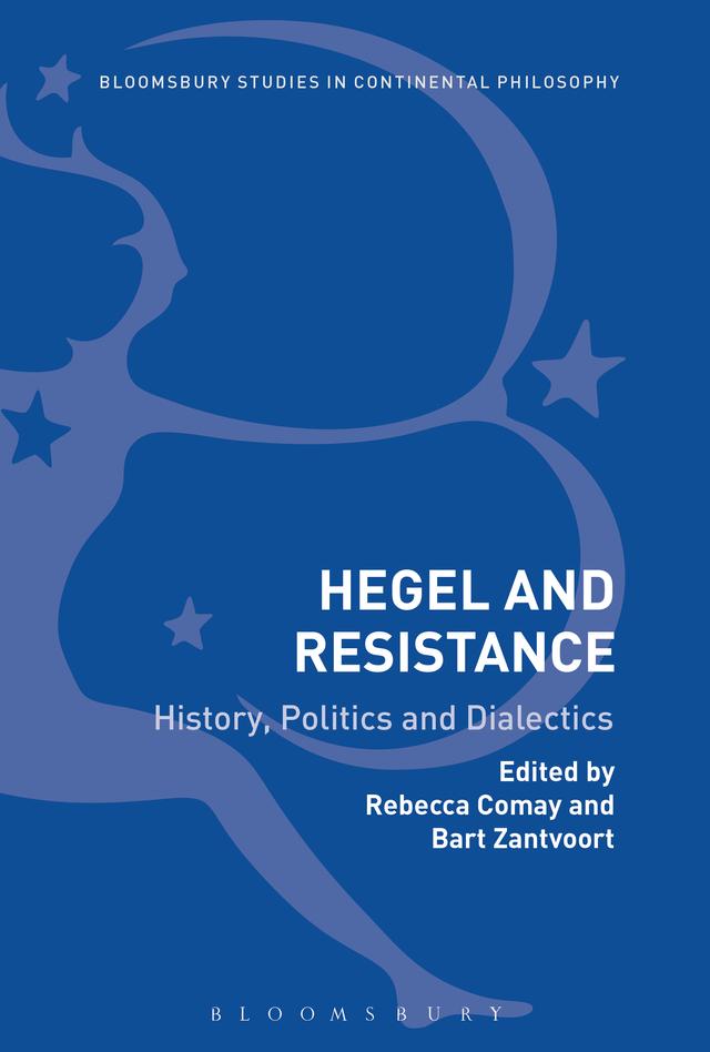 Hegel and Resistance by Bart Zantvoort, Rebecca Comay