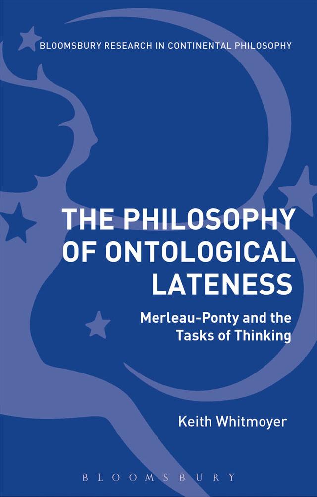 The Philosophy of Ontological Lateness by Keith Whitmoyer