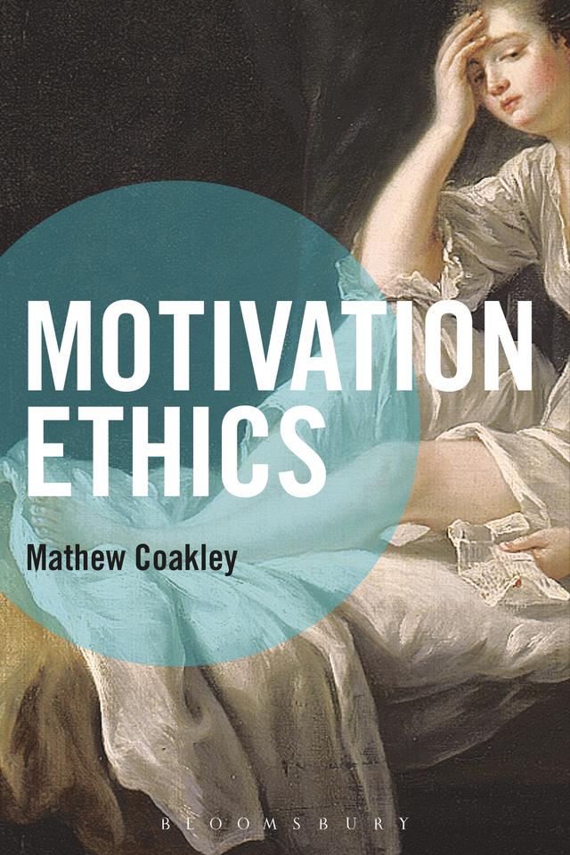 Motivation Ethics by Mathew Coakley