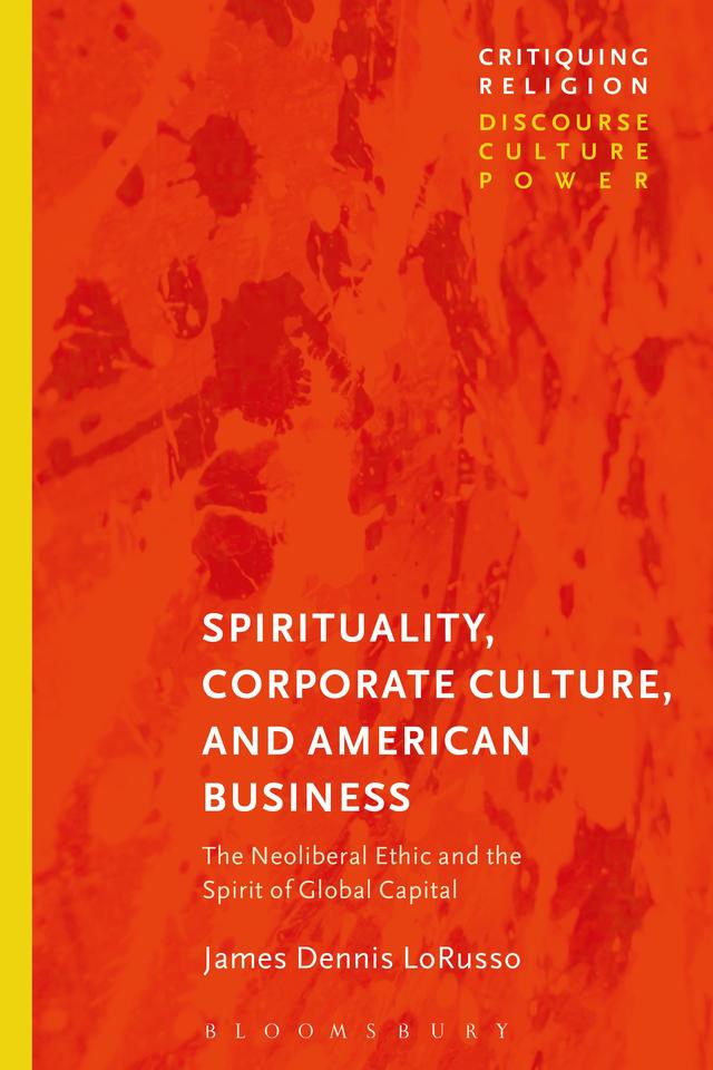 Spirituality, Corporate Culture, and American Business by James Dennis LoRusso