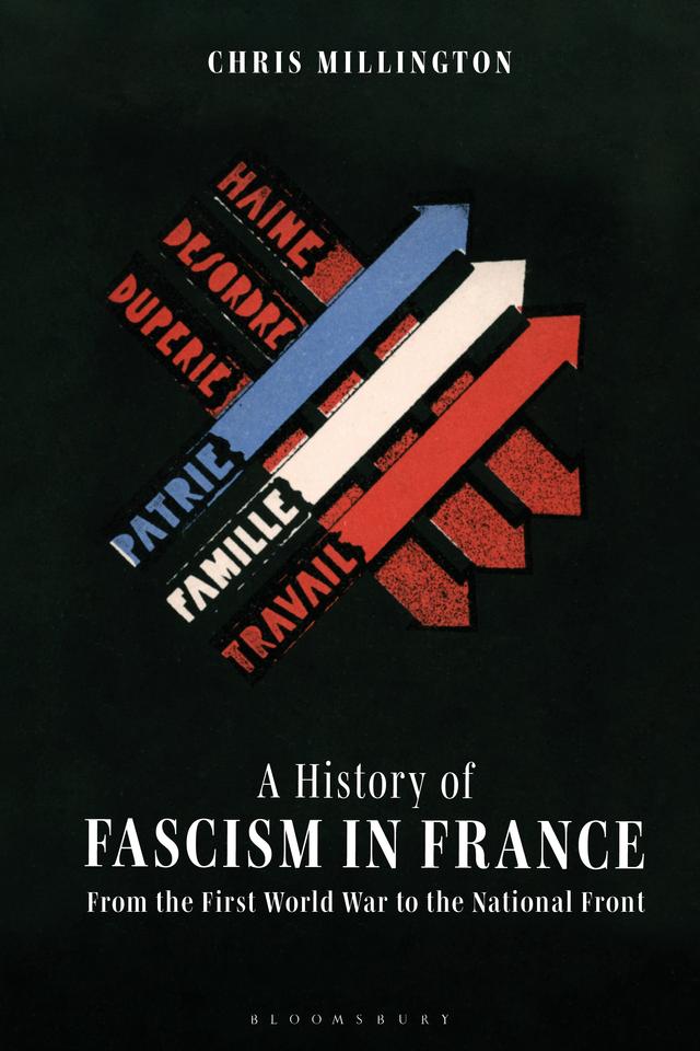 A History of Fascism in France by Chris Millington