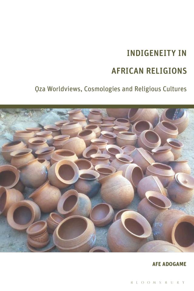 Indigeneity in African Religions by Afe Adogame