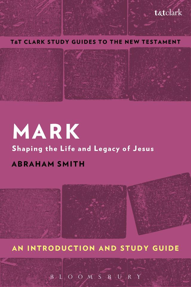 Mark: An Introduction and Study Guide by Abraham Smith