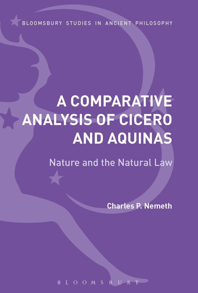 A Comparative Analysis of Cicero and Aquinas by Charles P. Nemeth