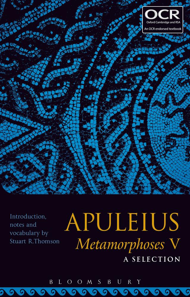 Apuleius Metamorphoses V: A Selection by Stuart R. Thomson