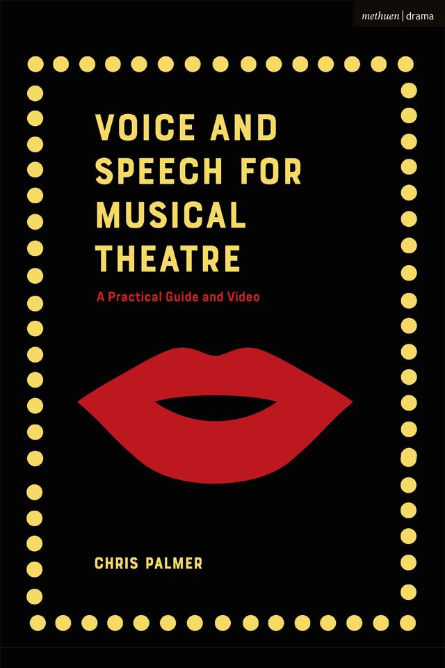 Voice and Speech for Musical Theatre by Chris Palmer