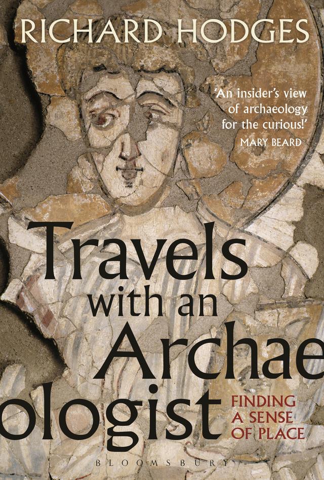 Travels with an Archaeologist by Richard Hodges