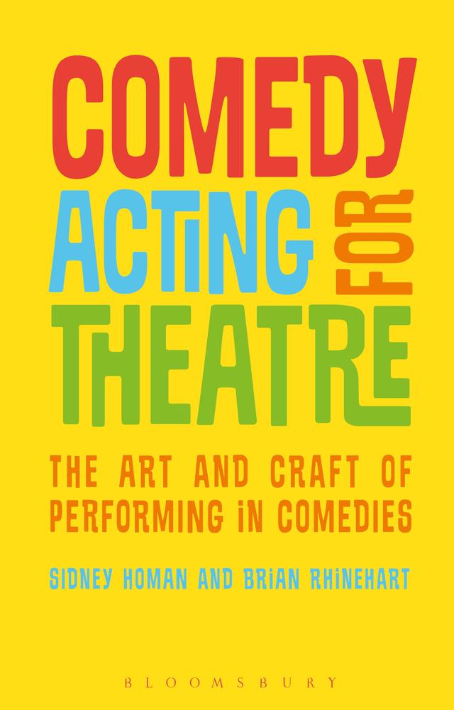 Comedy Acting for Theatre by Brian Rhinehart, Sidney Homan