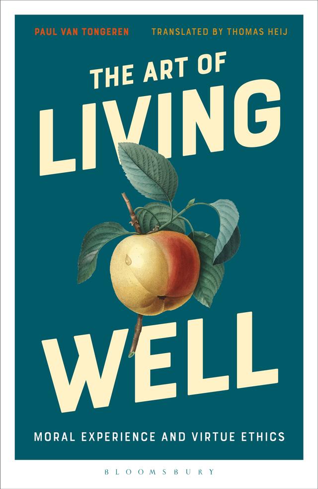 The Art of Living Well by Paul van Tongeren, Thomas Heij