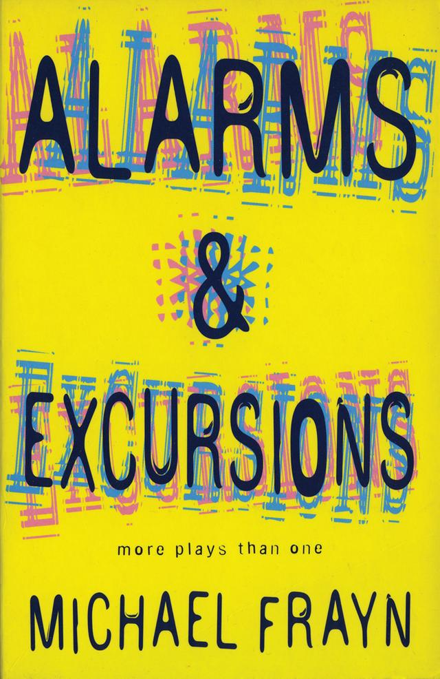 Alarms And Excursions by Michael Frayn