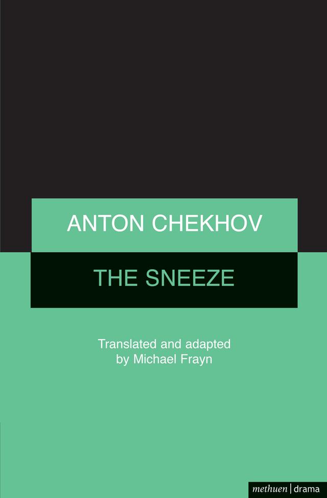 The Sneeze by Anton Chekhov, Michael Frayn