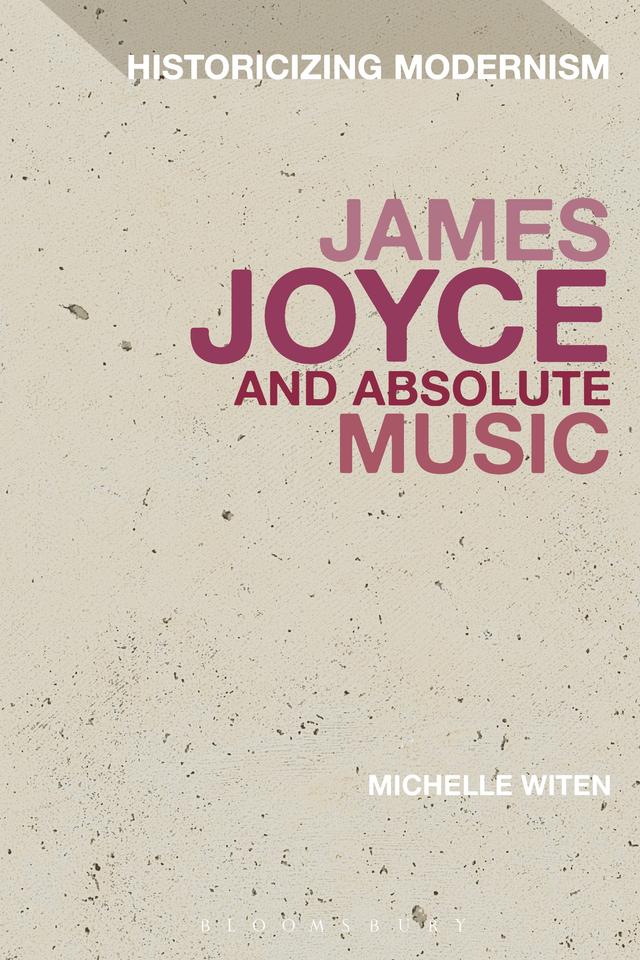 James Joyce and Absolute Music by Michelle Witen