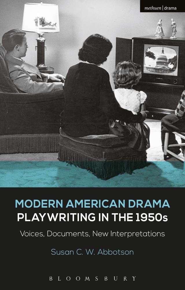 Modern American Drama: Playwriting in the 1950s by Susan C. W. Abbotson