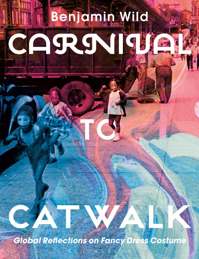 Carnival to Catwalk by Benjamin Linley Wild