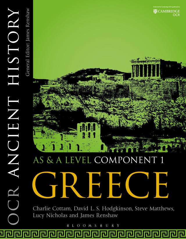 OCR Ancient History AS and A Level Component 1 by Charlie Cottam, David L. S. Hodgkinson, James Renshaw, Lucy R. Nicholas, Steve Matthews