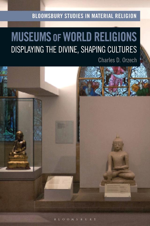 Museums of World Religions by Charles Orzech