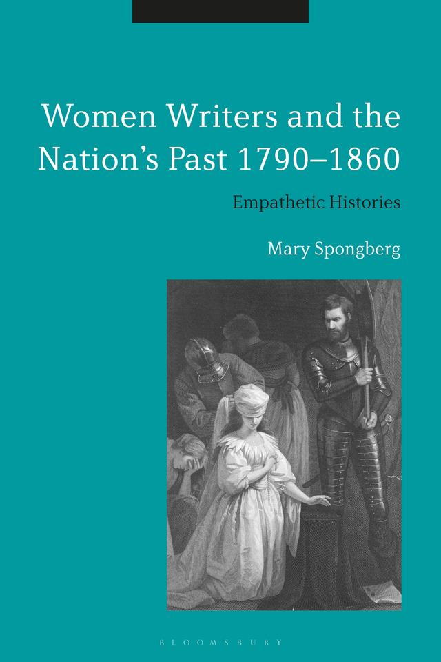 Women Writers and the Nation's Past 1790-1860 by Mary Spongberg