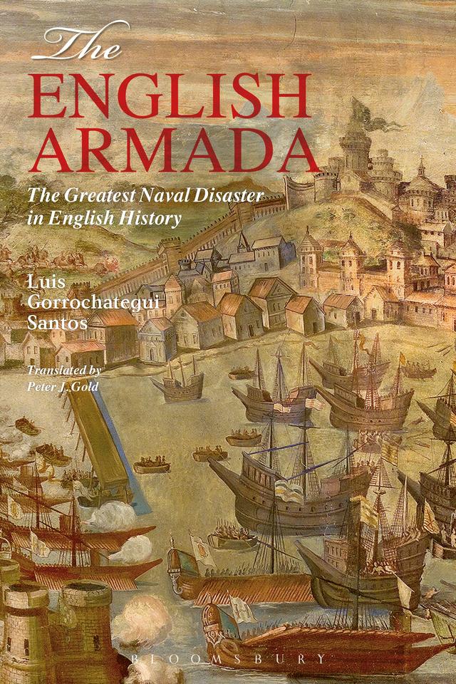 The English Armada by Luis Gorrochategui Santos