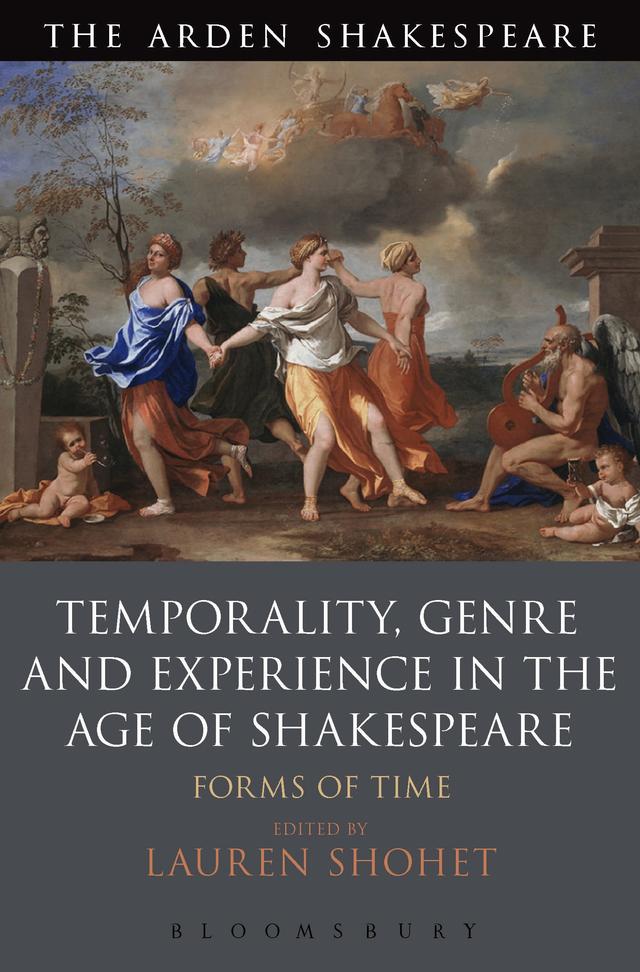 Temporality, Genre and Experience in the Age of Shakespeare by Lauren Shohet