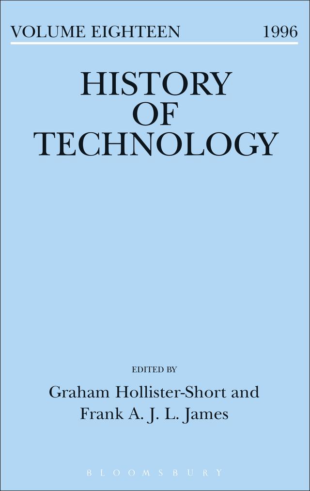 History of Technology Volume 18 by Frank James, Graham Hollister-Short