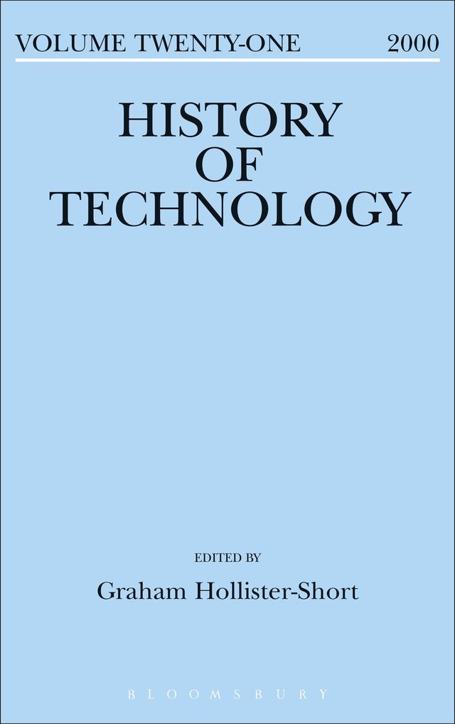 History of Technology Volume 21 by Graham Hollister-Short