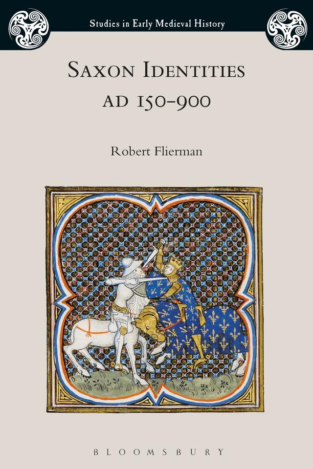 Saxon Identities, AD 150–900 by Robert Flierman