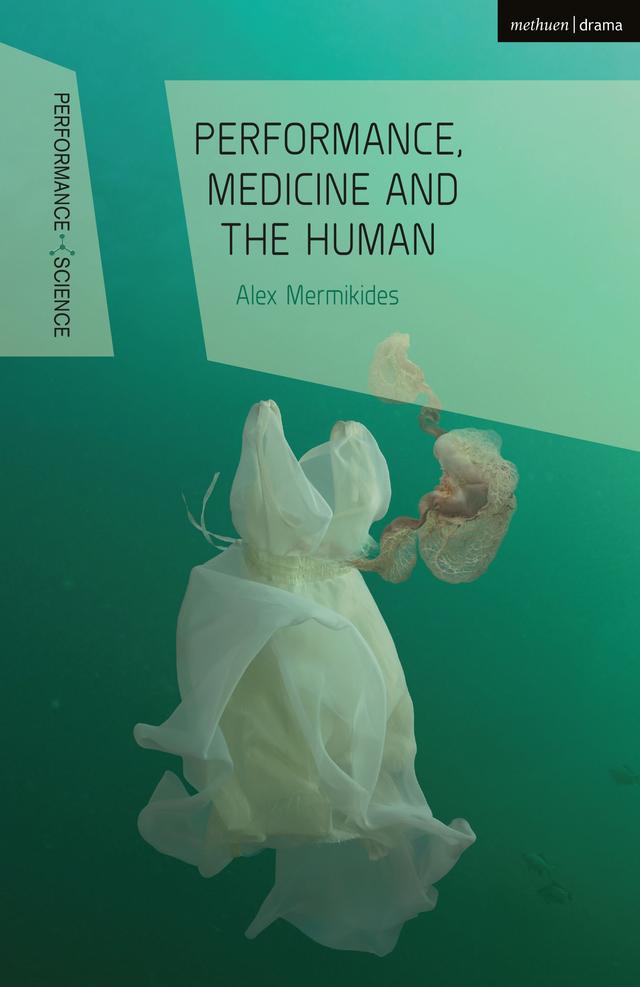 Performance, Medicine and the Human by Alex Mermikides
