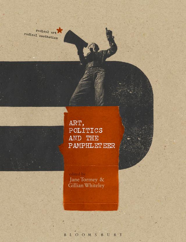Art, Politics and the Pamphleteer by Gillian Whiteley, Jane Tormey
