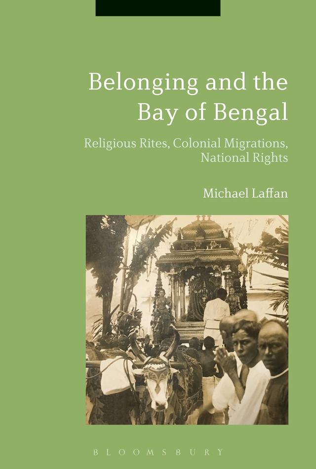 Belonging across the Bay of Bengal by Michael Laffan