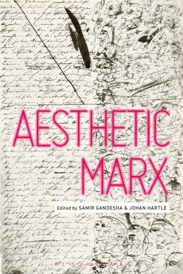 Aesthetic Marx by Johan F. Hartle, Samir Gandesha