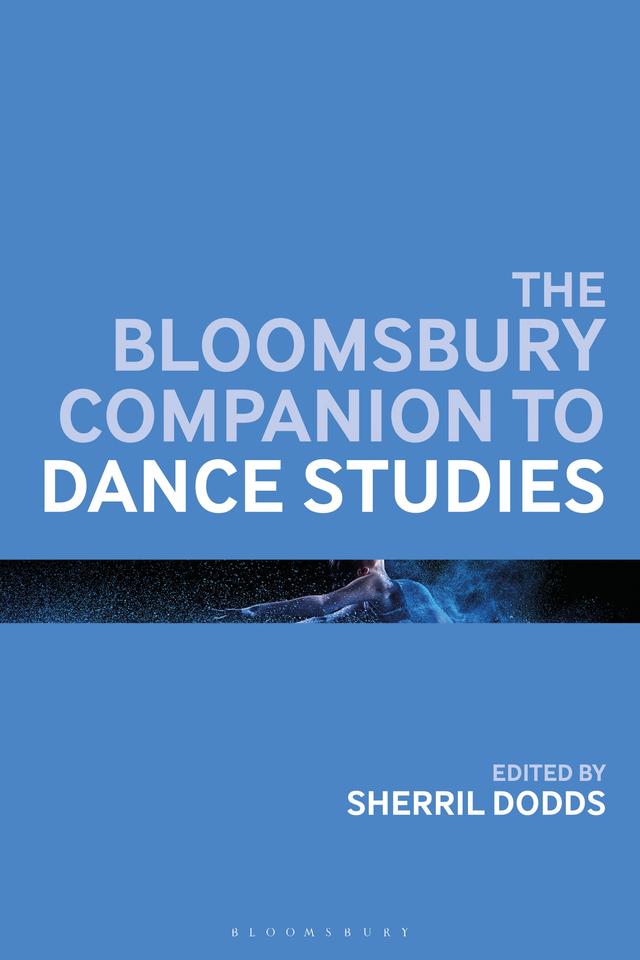 The Bloomsbury Companion to Dance Studies by 