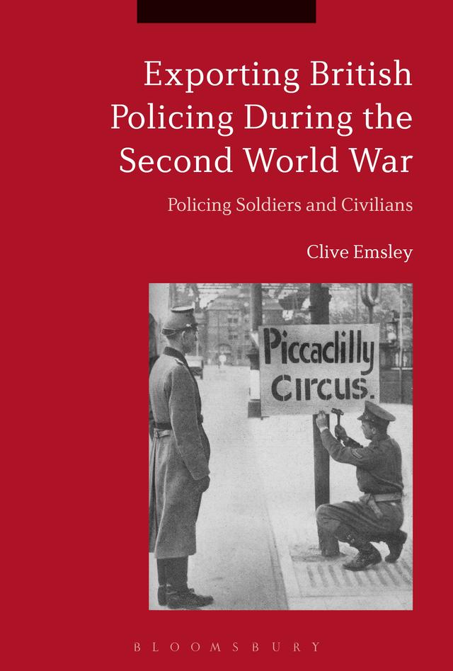 Exporting British Policing During the Second World War by Clive Emsley
